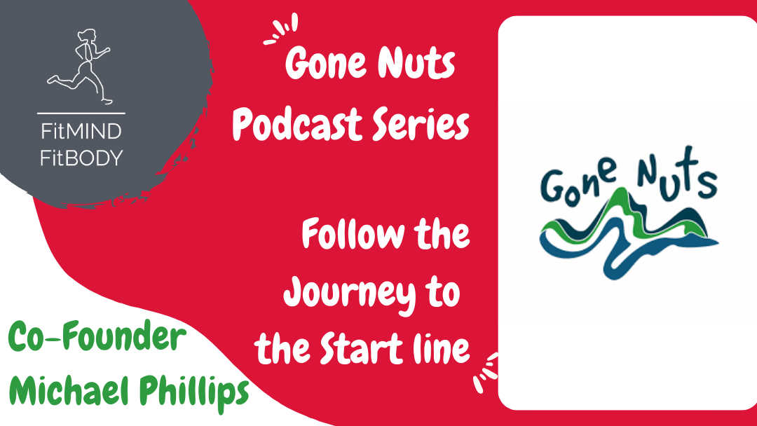 Episode 254 – Gone Nuts Series – The Birth and Rise of the ‘Gone Nuts’ Adventure Run: A Conversation with Co-founder Michael Phillips