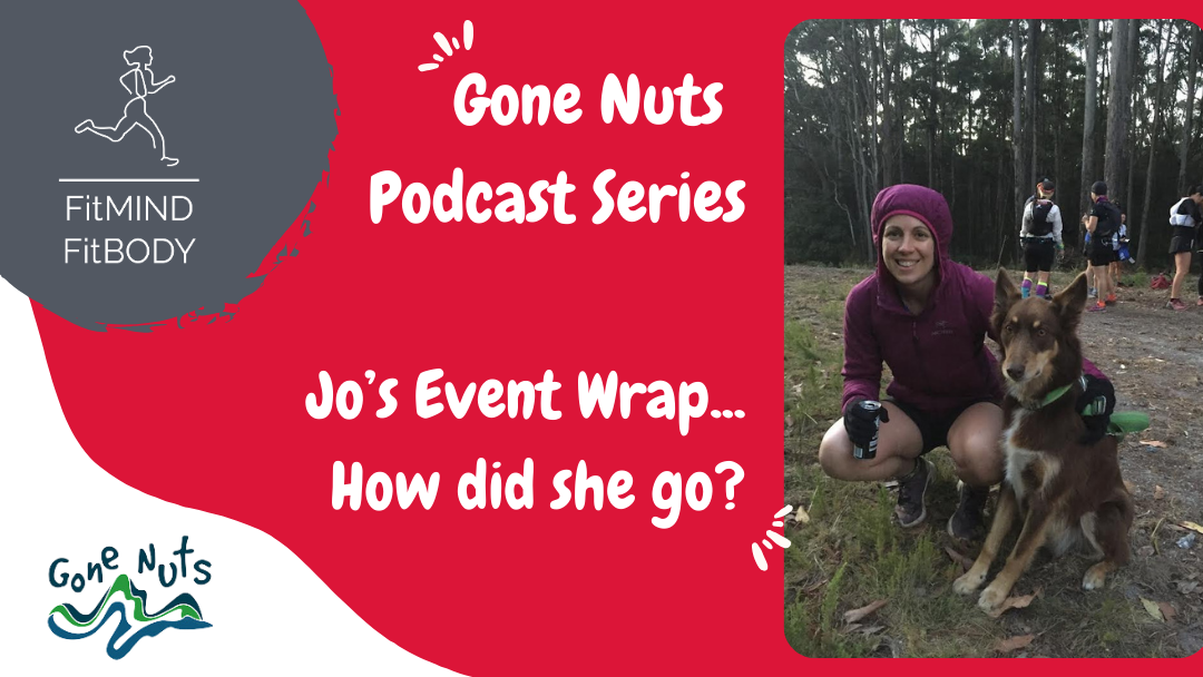 Episode 310 – Gone Nuts Series Wrap up – Jo Stumm – Unveiling Her ‘Gone Nuts’ Experience